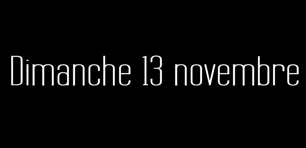 dimanche 13 nov